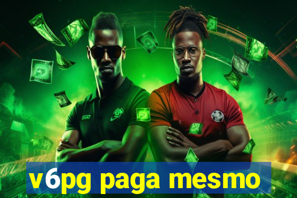 v6pg paga mesmo